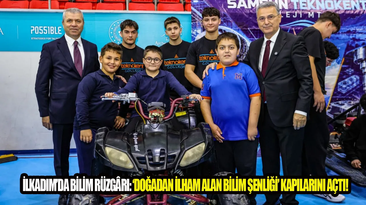 İlkadım’da Bilim Rüzgârı: ‘Doğadan İlham Alan Bilim Şenliği’ Kapılarını Açtı!